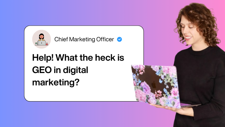 GEO in Digital Marketing: What the Heck Is It? (2026 Guide)