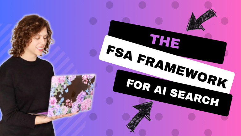 The FSA Framework: How to Optimize for AI Search