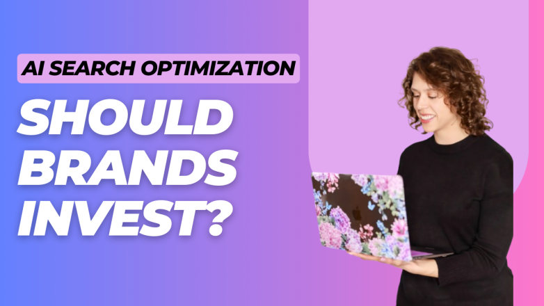 Should Brands Invest in AI Search Optimization?